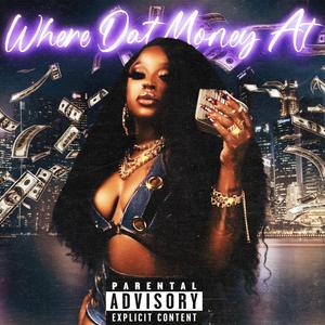 Where Dat Money At