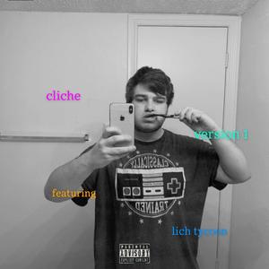 Cliché (feat. Lich Tycoon)