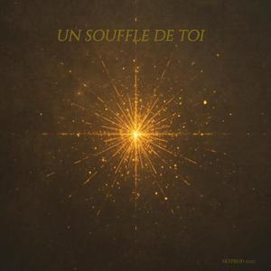 UN SOUFFLE DE TOI ( Extrait de l'album 2025 "LUMIÈRE QUI NOUS TIENT")
