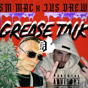 Grease Talk (feat. JusDrew)