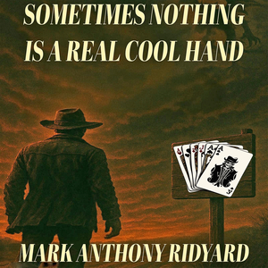 Sometimes Nothing Is a Real Cool Hand