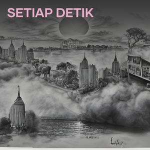Setiap Detik