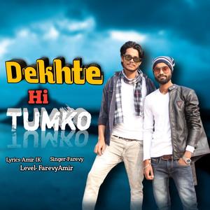 Dekhte hi tumko