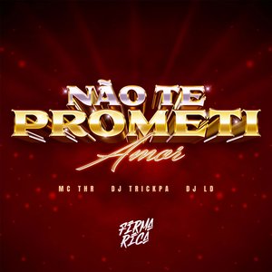 Não Te Prometi Amor