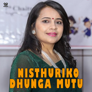 Nisthuriko Dhunga Mutu