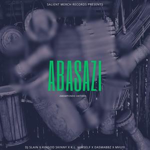 Abasazi (Amampondo Anthem) (feat. Dj Slain, Kingod Skinny, K.L. Himself, Dasmabbz & Mvuyi)
