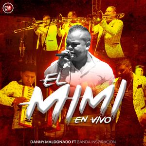 El Mimi (feat. Danny Maldonado & La Imponente Banda Inspiracion de Tierra Caliente)