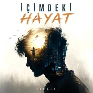 İÇİMDEKİ HAYAT