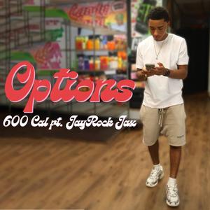 Options (feat. JayRock Jax)