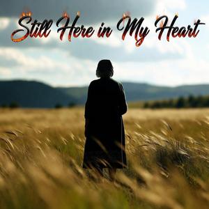 Still Here in My Heart