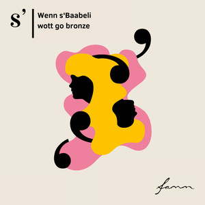 Wenn s'Baabeli wott go bronze