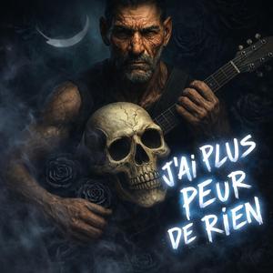 J’ai plus peur de rien