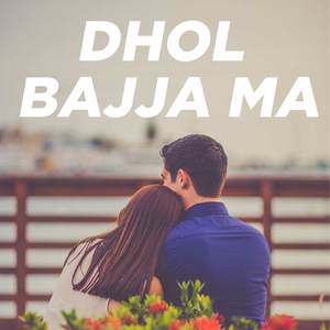 Dhol Bajja Ma