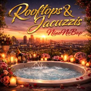 Rooftops And Jacuzzis ( Letter To Jasenya)