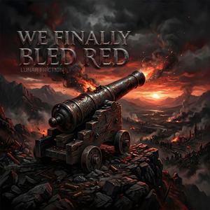 We Finally Bled Red