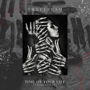 Time of your life (feat. BlmgSantana)