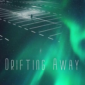 Drifting Away
