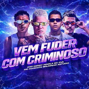 Vem Fuder Com Criminoso