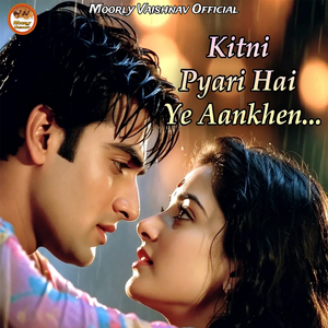 Kitni Pyari Hai Ye Aankhen