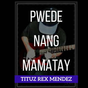 Pwede Nang Mamatay