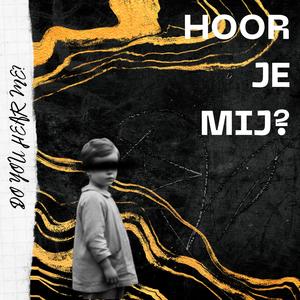 HOOR JE MIJ? (DO YOU HEAR ME?)