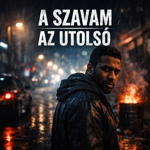 A szavam az utolsó