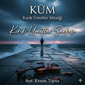 Kırık Ümitler Şarkısı ((Modern Senfoni - Versiyon ))