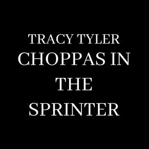 Choppas In The Sprinter