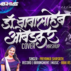 Dr Babasaheb Ambedkar Cover Mashup (feat. Priyanka Shirsath) (Cover Version)