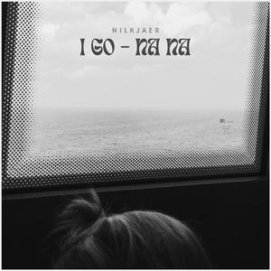I Go (Na Na)