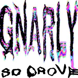 Gnarly