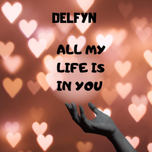 All My Life Is in You