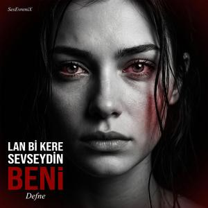 LAN Bİ KERE SEVSEYDİN BENİ-DEFNE