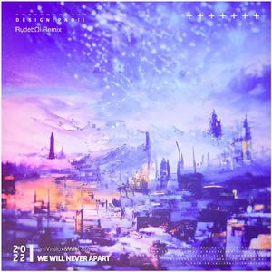 We Will Never Apart (RudebΩi Remix)