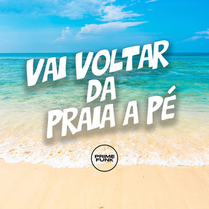 Vai Voltar da Praia a Pé