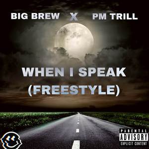 When I Speak - Freestyle (feat. PM Trill)