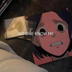 NO ONE KNOW ME