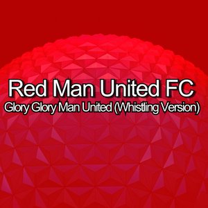 Glory Glory Man Utd (Whistling Version)