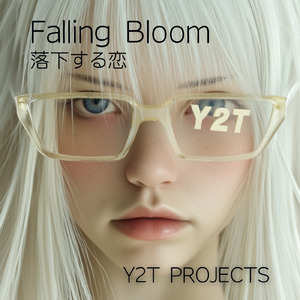 Falling Bloom ～落下する恋～
