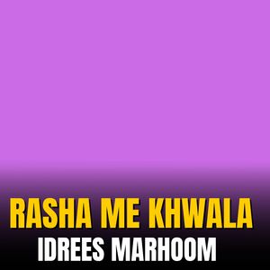 Rasha Me Khwala