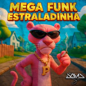 MEGA FUNK ESTRALADINHA