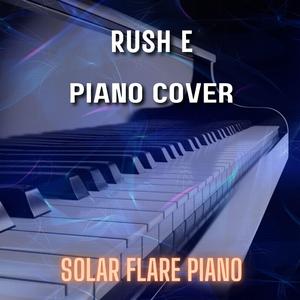 Rush E (Piano Cover)