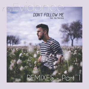 Don't Follow Me (feat. Kiu Meireles) (Extended Remix by My Evidance) (Extended Remix by My Evidance)