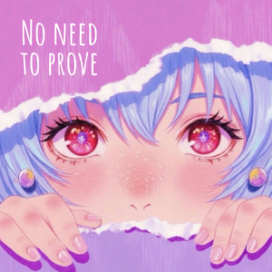 No Need To Prove