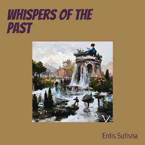 Whispers of the Past