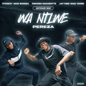 Wa Ntlwe Pereza Original (feat. Swoosh Macasette, Jaybee Wadi Verse & KatkillerBeatz)