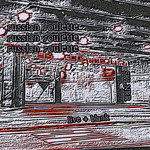 live + blank (russian roulette)