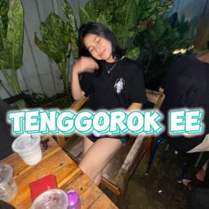 TENGGOROK EE