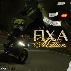 Fixa Millions (feat. ehyoufaiver)