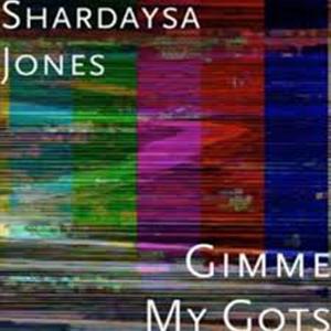Gimmie My Gots (feat. Shardaysa Btw)